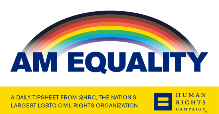 #AM_Equality: February 9, 2021 – HRC – Human Rights Campaign