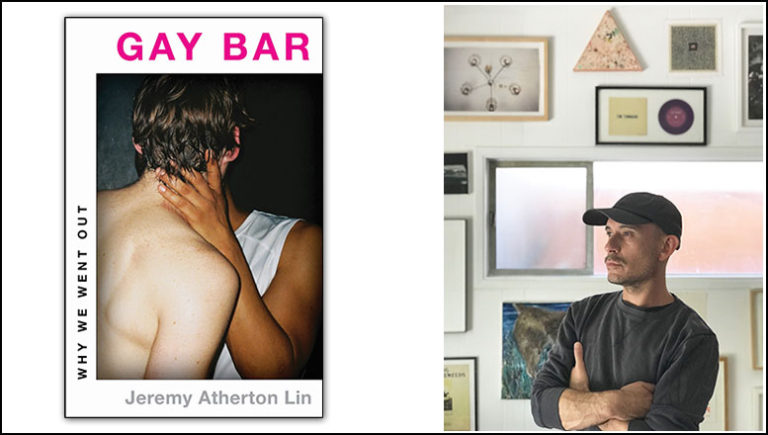 “Gay Bar: Why We Went Out” by Jeremy Atherton Lin – Rainbow Times