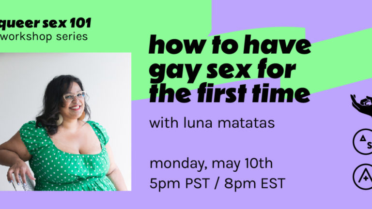 LIVE QUEER SEX 101 WORKSHOP: Register for How to Have Gay Sex for the First Time with Luna Matatas – Autostraddle